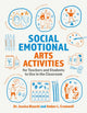 Book cover of: Social Emotional Arts Activities for Teachers and Students to Use in the Classroom. By: Jessica Bianchi