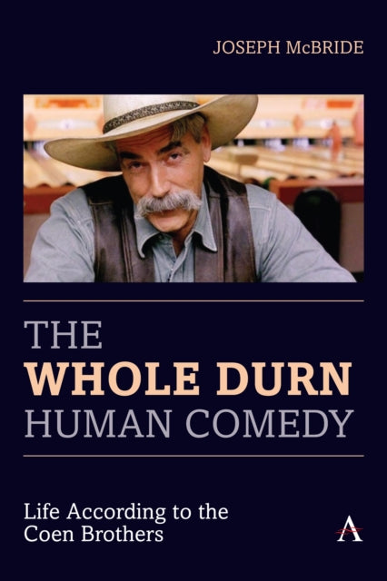 Book cover of: Whole Durn Human Comedy: Life According to the Coen Brothers. By: Joseph McBride
