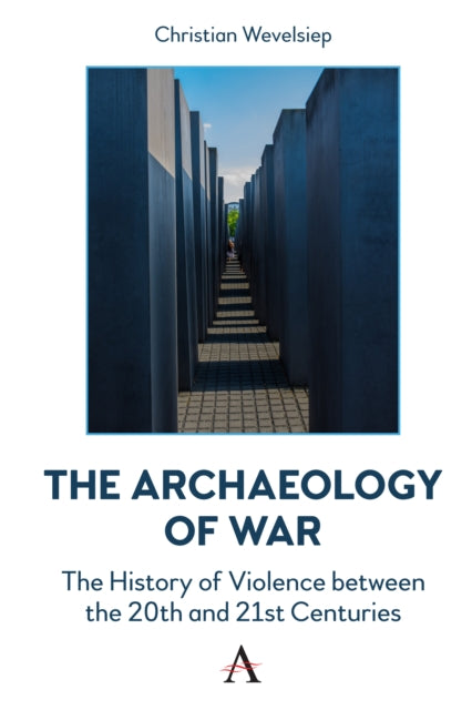 Book cover of: Archaeology of War. By: Christian Wevelsiep