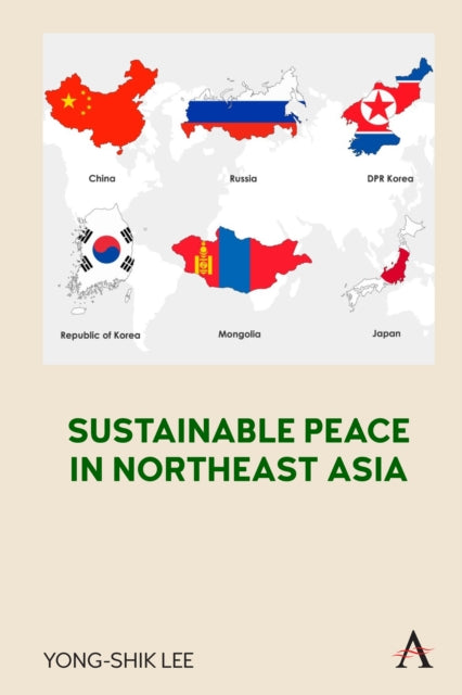 Book cover of: Sustainable Peace in Northeast Asia. By: Yong-Shik Lee