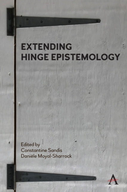 Book cover of: Extending Hinge Epistemology. By: Constantine Sandis