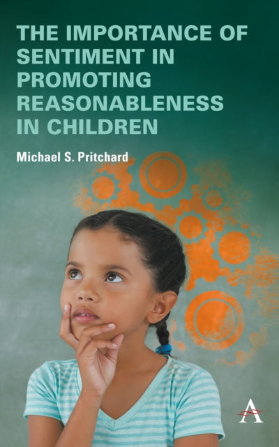 Book cover of: importance of sentiment in promoting reasonableness in children. By: Michael S. Pritchard