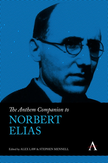 Book cover of: Anthem Companion to Norbert Elias. By: Alexander Law