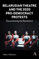 Book cover of: Belarusian Theatre and the 2020 Pro-Democracy Protests. By: Valleri J. Robinson