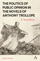 Book cover of: Politics of Public Opinion in the Novels of Anthony Trollope