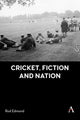 Book cover of: Cricket, Fiction and Nation