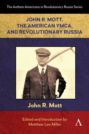John R Mott the American Ymca & Revoluti