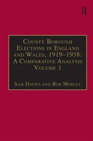 County Borough Elections in England and Wales, 1919–1938: A Comparative Analysis