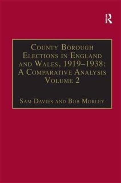Book cover of: County Borough Elections in England and Wales, 1919–1938: A Comparative Analysis. By: Sam Davies