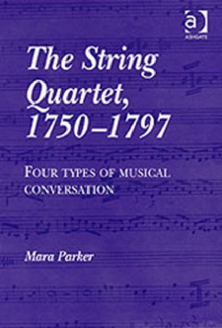 Book cover of: String Quartet, 1750–1797. By: Mara E. Parker