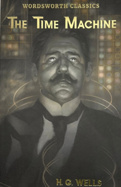 Time Machine and Other Works 9781840227383 H. G. Wells