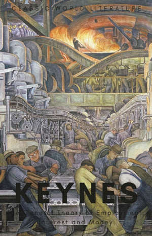 General Theory of Employment, Interest and Money, with The Economic Consequences of the Peace