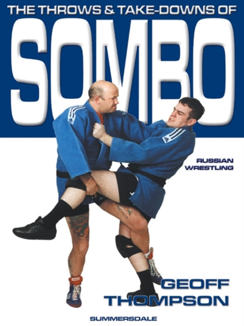 Book cover of: Throws and Takedowns of Sombo Russian Wrestling. By: Geoff Thompson