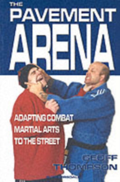 Book cover of: Pavement Arena. By: Geoff Thompson