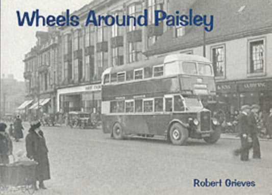 Book cover of: Wheels Around Paisley. By: Robert Grieves