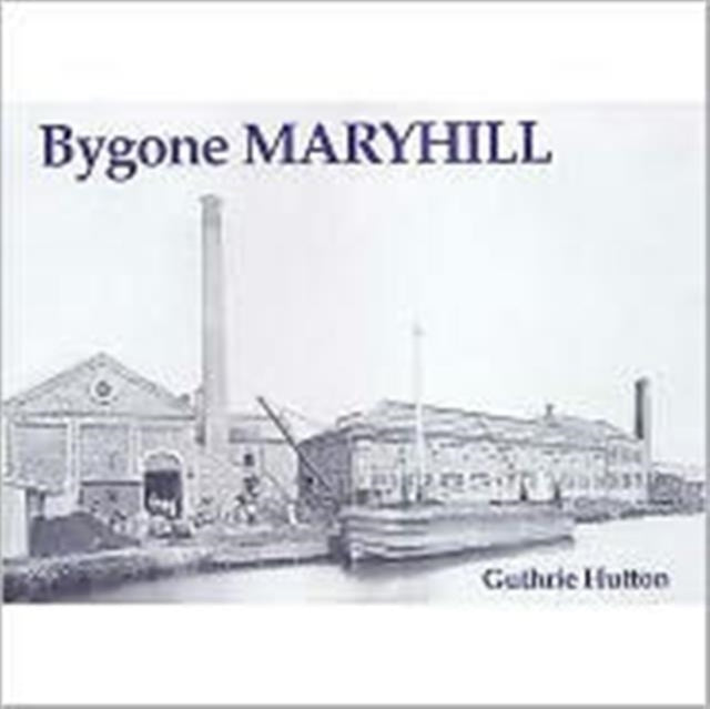 Book cover of: Bygone Maryhill