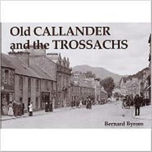 Book cover of: Old Callander and the Trossachs