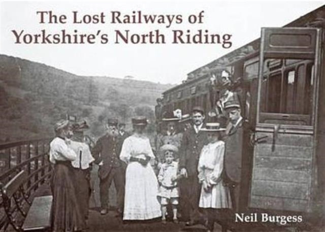 Book cover of: Lost Railways of Yorkshire's North Riding