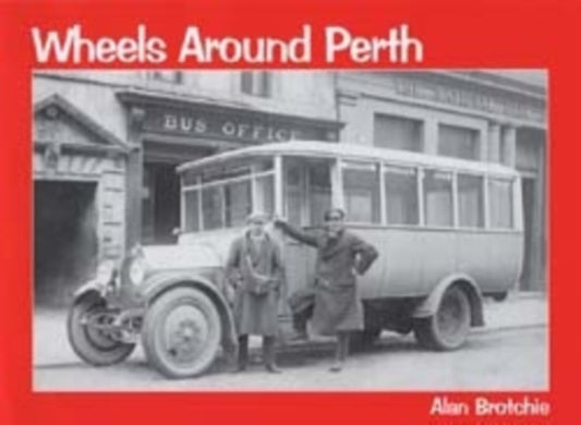Book cover of: Wheels Around Perth. By: Alan Brotchie