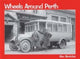 Book cover of: Wheels Around Perth. By: Alan Brotchie