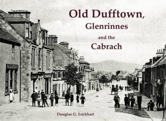 Book cover of: Old Dufftown, Glenrinnes and the Cabrach