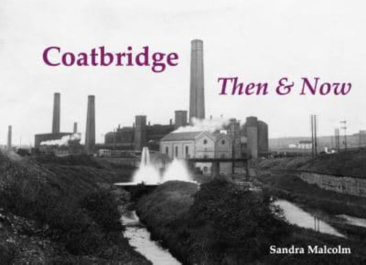 Book cover of: Coatbridge Then & Now