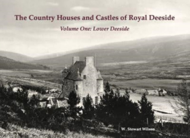 Book cover of: Country Houses and Castles of Royal Deeside