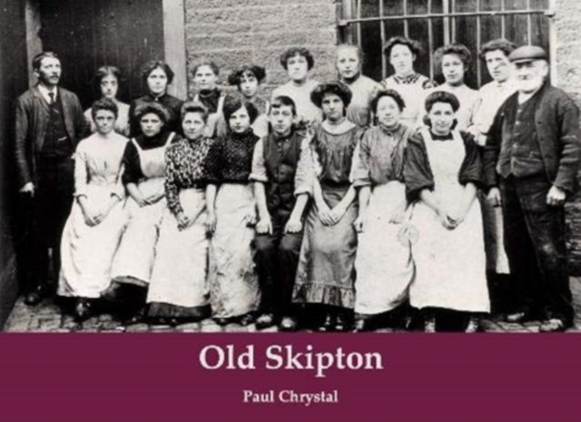 Book cover of: Old Skipton. By: Paul Chrystal