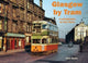 Book cover of: Glasgow by Tram. By: John R. Hume