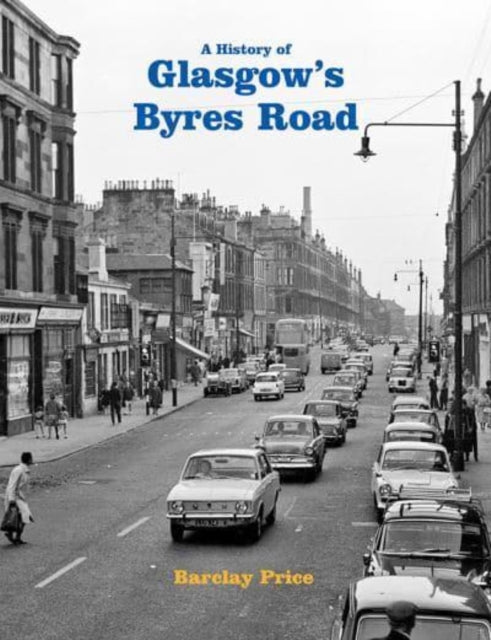 Book cover of: History of Glasgow's Byres Road
