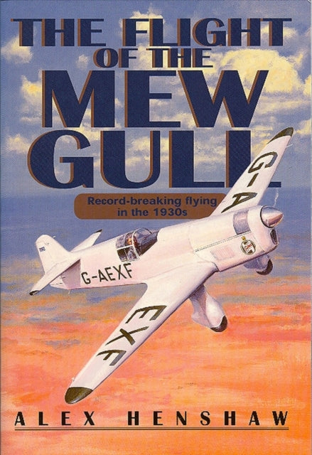 Book cover of: Flight of The Mew Gull. By: Alex Henshaw