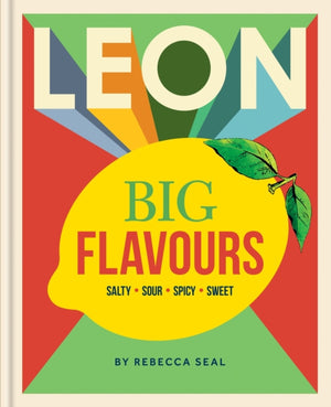 LEON Big Flavours Cookbook, Salty • Sour • Spicy • Sweet