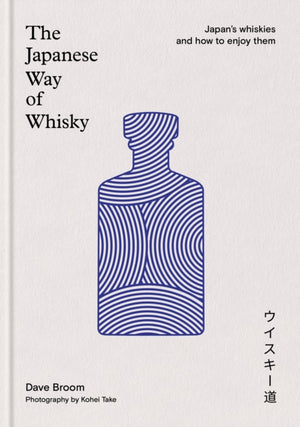 Japanese Way of Whisky, Japan’s whiskies and how to enjoy them