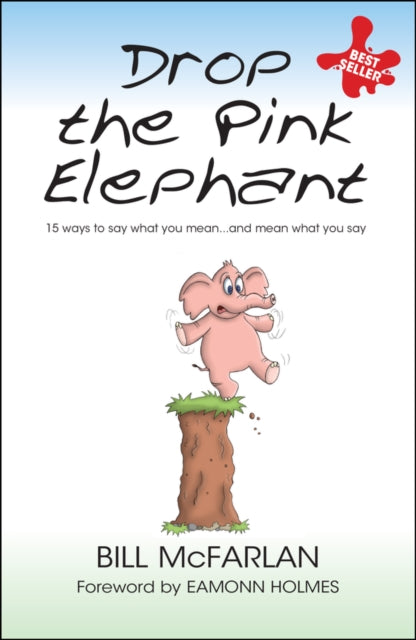 Book cover of: Drop the Pink Elephant. By: Bill McFarlan