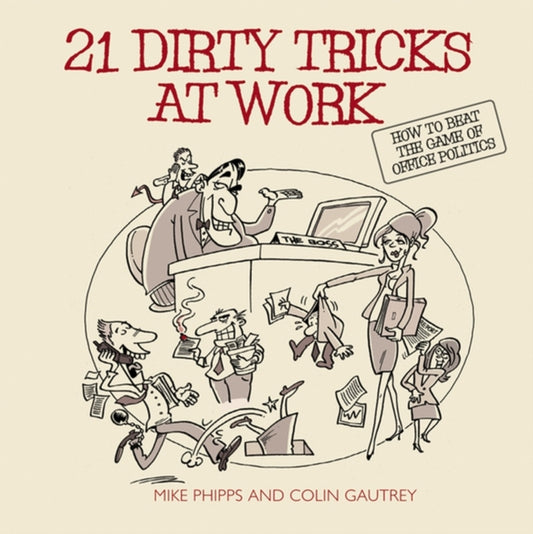 Book cover of: 21 Dirty Tricks at Work. By: Mike Phipps