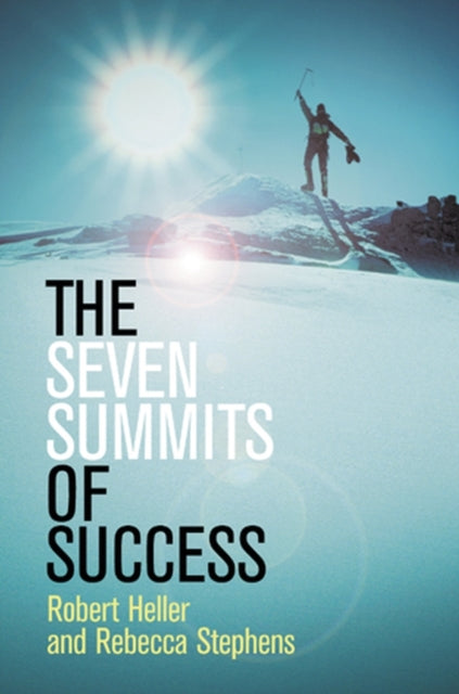 Book cover of: Seven Summits of Success. By: Robert Heller