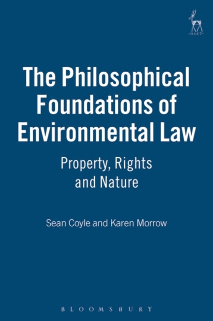 Book cover of: Philosophical Foundations of Environmental Law. By: Sean Coyle