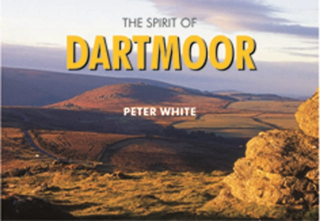 Book cover of: Spirit of Dartmoor. By: Peter White