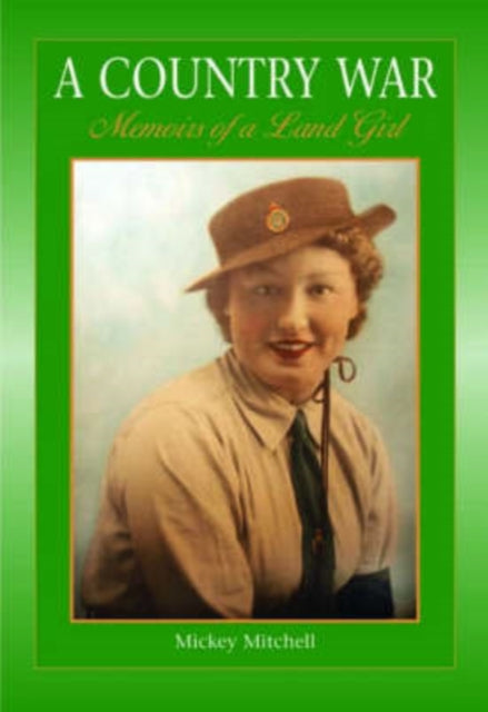 Book cover of: Country War Memoirs of a Land Girl. By: Maud Shire