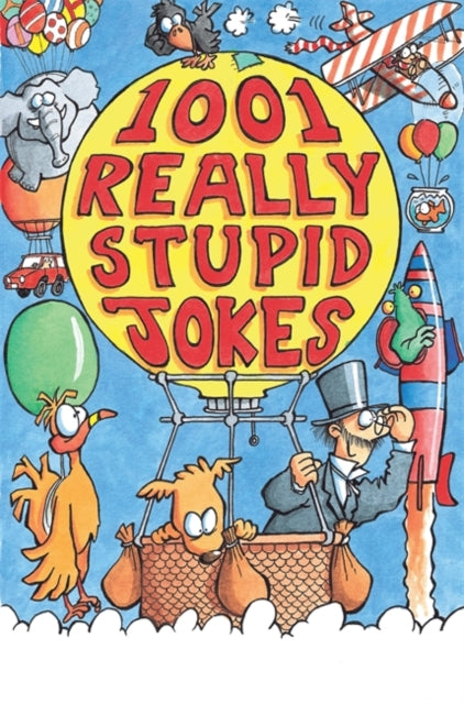 Book cover of: 1001 Really Stupid Jokes. By: Mike Phillips