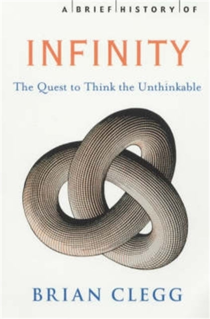 Book cover of: Brief History of Infinity. By: Brian Clegg