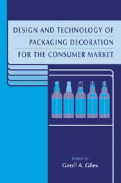 Book cover of: Design and Technology of Packaging Decoration for the Consumer Market