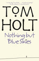 Book cover of: Nothing But Blue Skies. By: Tom Holt