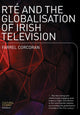 Book cover of: RTE and the Globalisation of Irish Television