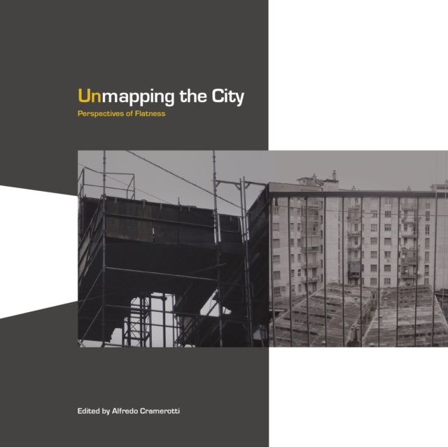 Book cover of: Unmapping the City