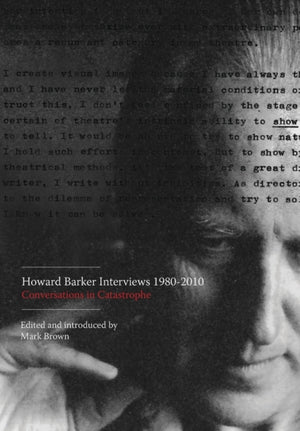 Howard Barker Interviews 1980–2010