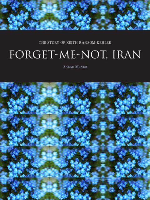 Book cover of: Forget-Me-Not, Iran. By: Sarah Munro