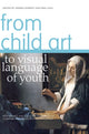 Book cover of: From Child Art to Visual Language of Youth