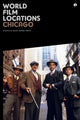 Book cover of: World Film Locations: Chicago. By: Scott Jordan Harris