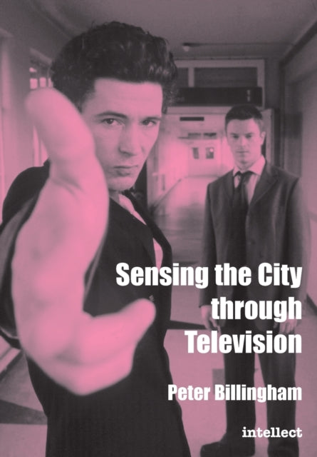 Book cover of: Sensing the City through Television. By: Peter Billingham